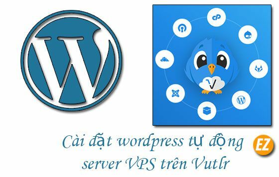 Cài đặt wordpress tự động cho server VPS trên Vutlr