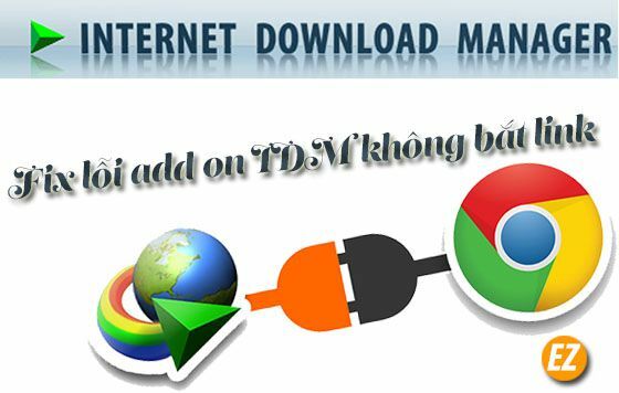Hướng dẫn fix lỗi add on Internet Download Manager không bắt link