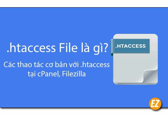 File htaccess là gì? các thao tác cơ bản với htacess tại cpanle, filezilla