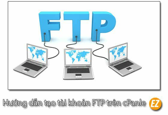 hướng dẫn tạo tài khoản FTP trên Cpanle