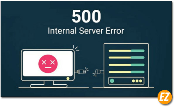 Lỗi 500 Internal Server Error là gì cách khắc phục ra sao