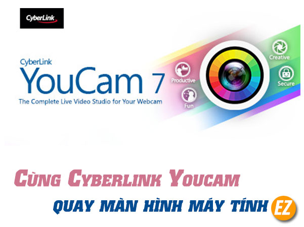 Cùng Cyberlink Youcam quay màn hình máy tính