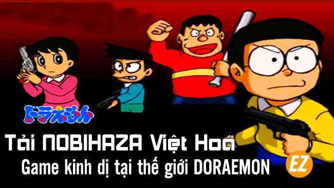 Tải Game NOBIHAZA Việt hoá - Game kinh dị tại thế giới DORAEMON - EZ Lasso | Hình 1