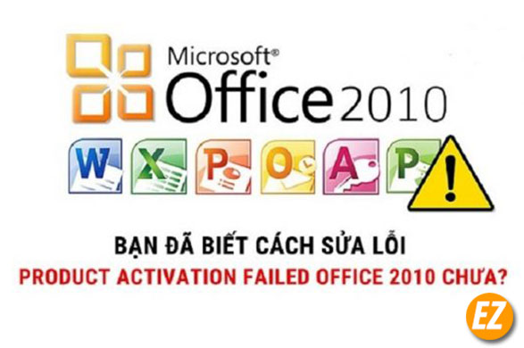 Lỗi Product activation failed Office 2010