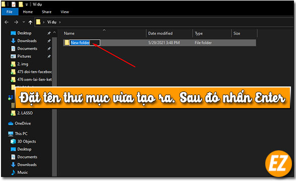 Đặt tên thư mục vừa tạo và nhấn Enter để lưu lại