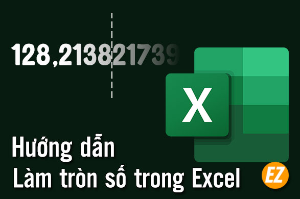 Hướng dẫn làm tròn số trong Excel