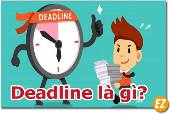 Tầm quan trọng của Deadline