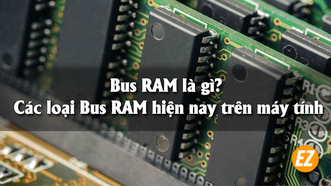 Bus RAM là gì?