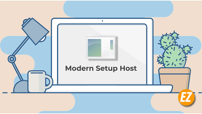 Modern Setup Host trên Windows 10