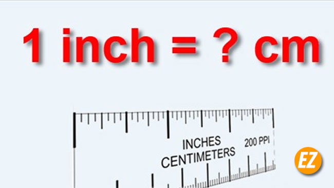 Một inch bằng bao nhiêu centimet (cm), Milimet(mm), Mét (m)