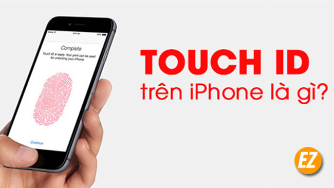 Touch ID trên Iphone là gì? Tìm hiểu cách dùng