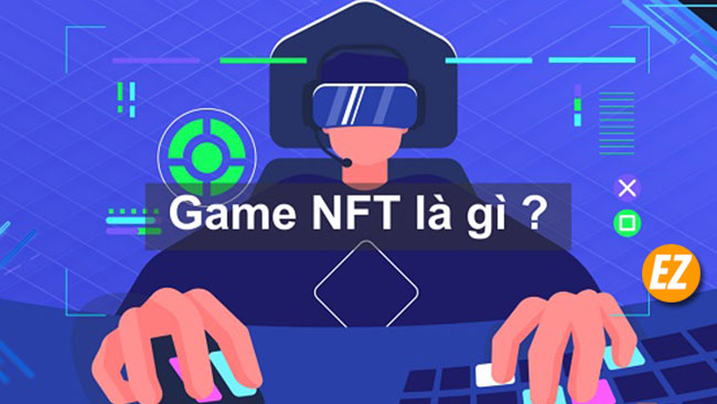 Game NFT là gì? Top 13 Game NFT hot hiện nay