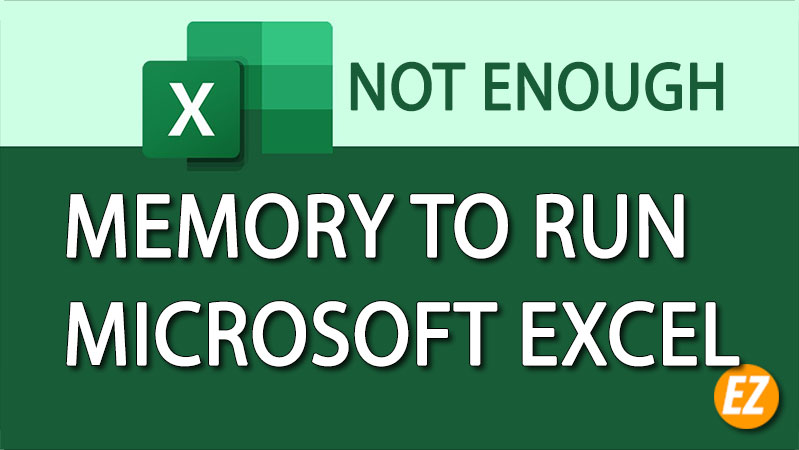 Not Enough Memory to run Microsoft Excel