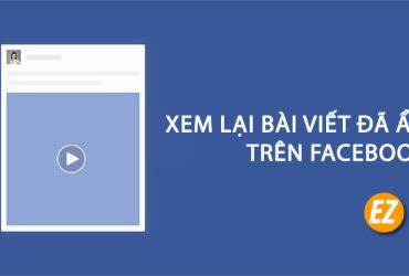 Xem lại bài viết đã ẩn trên facebook