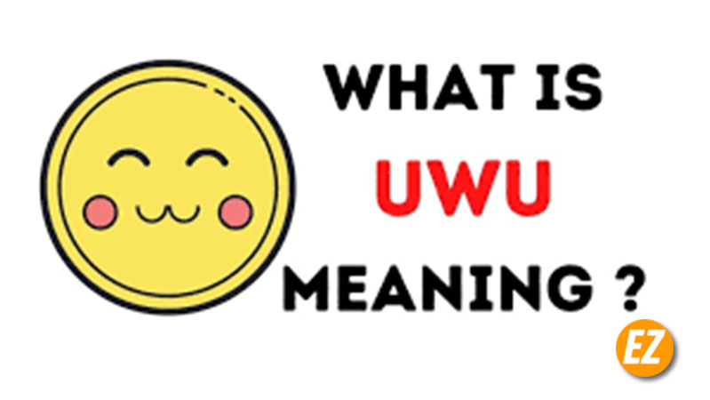 UWU là gì? UWU pháp âm như thế nào? UWU đọc là gì