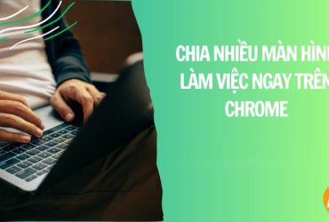 cách chia màn hình trên google chrome