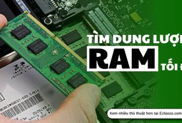 tìm dung lượng RAM tối đa trên máy tính