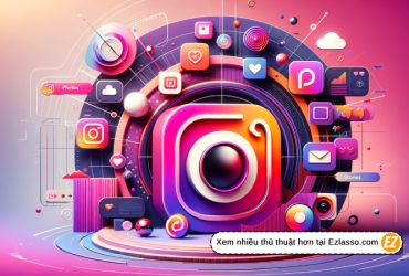 instagram là gì? Cách tạo tài khoản instagram